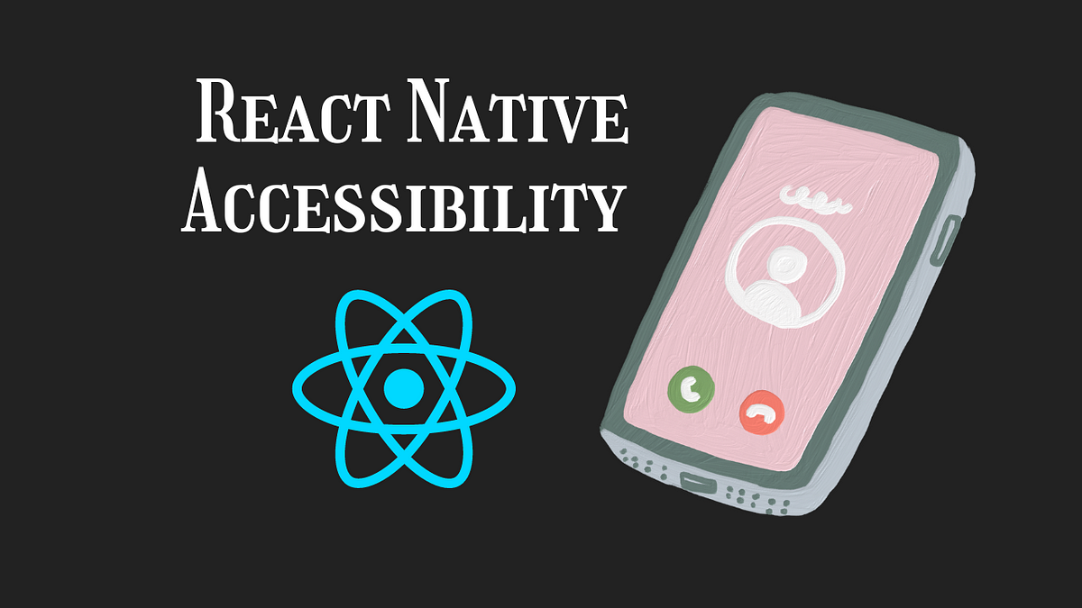 Looking for a React Native Developer with a Strong Understanding of Accessibility? Look No Further