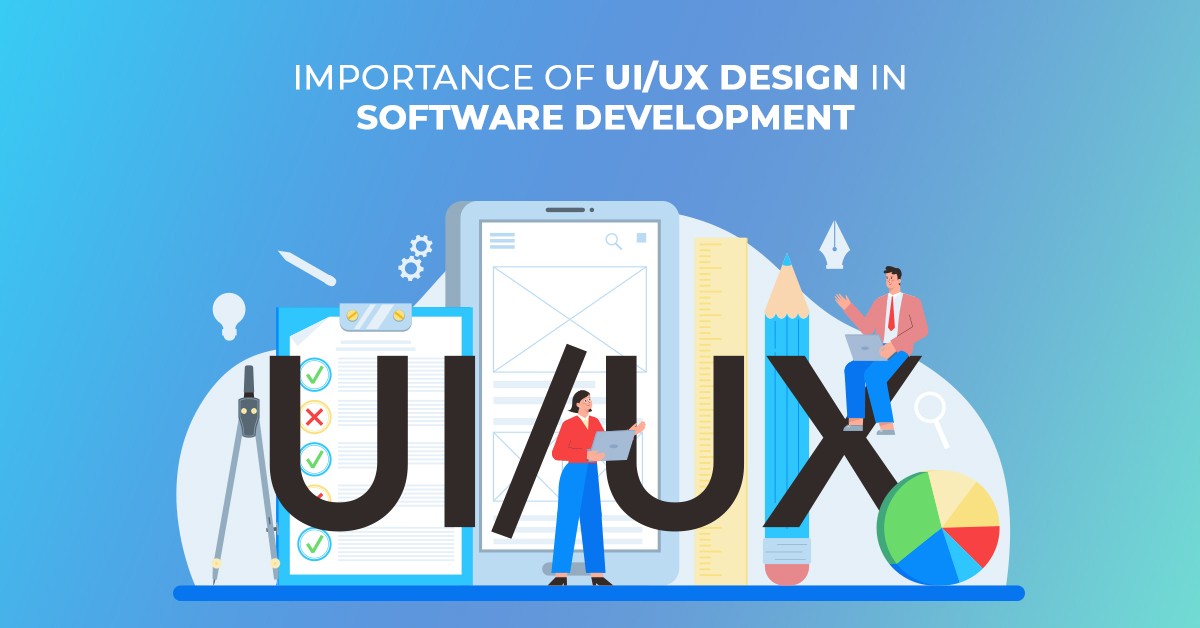 The Importance of User Interface UI and User Experience UX in Modern Software Development