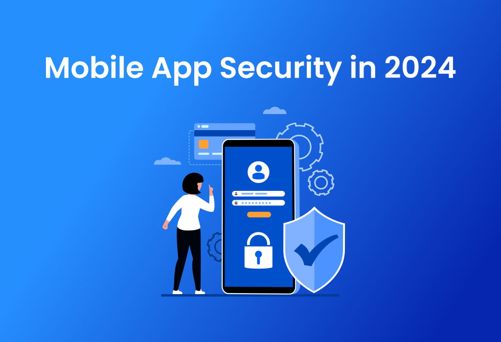 Building Secure Mobile Applications in 2024