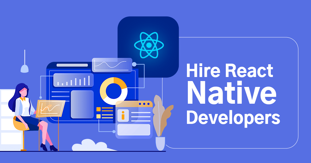 Secure Your Competitive Edge: Hire Top React Native Developers Today